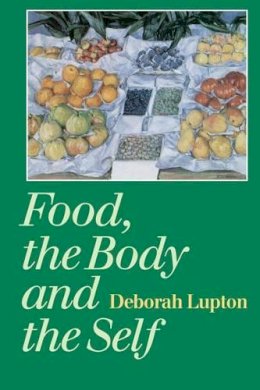 Deborah Lupton - Food, the Body and the Self - 9780803976481 - V9780803976481