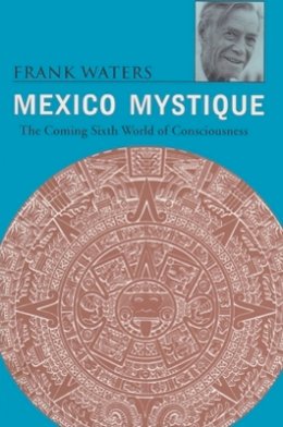 Frank Waters - Mexico Mystique - 9780804009225 - V9780804009225
