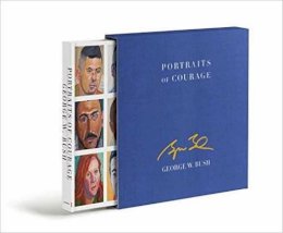 Weisberg - Portraits of Courage Deluxe Signed Edition: A Commander in Chief's Tribute to America's Warriors - 9780804189774 - V9780804189774