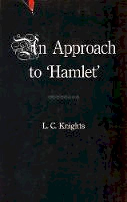 L.c. Knights - Some Shakespearean Themes and An Approach to ‘Hamlet’ - 9780804703000 - V9780804703000