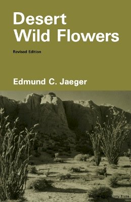 Edmund C. Jaeger - Desert Wild Flowers - 9780804703659 - V9780804703659