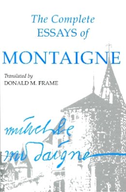 Michel De Montaigne - The Complete Essays of Montaigne - 9780804704861 - V9780804704861