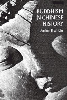 Arthur F. Wright - Buddhism in Chinese History - 9780804705486 - V9780804705486