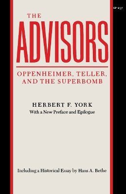 Herbert F. York - The Advisors. Oppenheimer, Teller, and the Superbomb.  - 9780804717144 - V9780804717144
