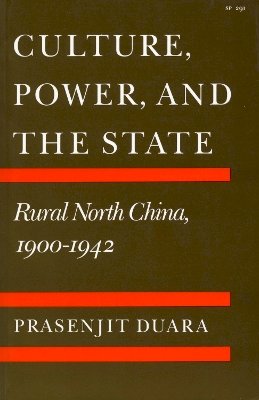 Prasenjit Duara - Culture, Power and the State - 9780804718882 - V9780804718882