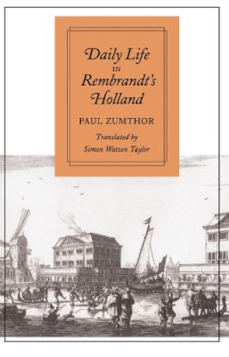 Paul Zumthor - Daily Life in Rembrandt's Holland - 9780804722018 - V9780804722018