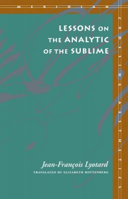 Jean-Francois Lyotard - Lessons on the Analytic of the Sublime - 9780804722414 - V9780804722414