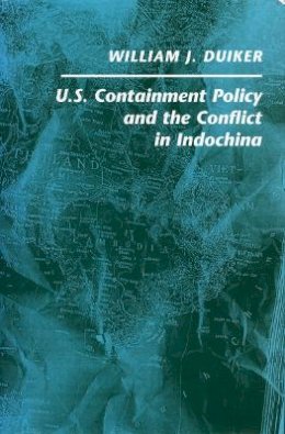 William J. Duiker - U. S. Containment Policy and the Conflict in Indochina - 9780804722834 - V9780804722834