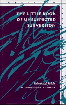 Edmond Jabes - The Little Book of Unsuspected Subversion - 9780804726849 - V9780804726849