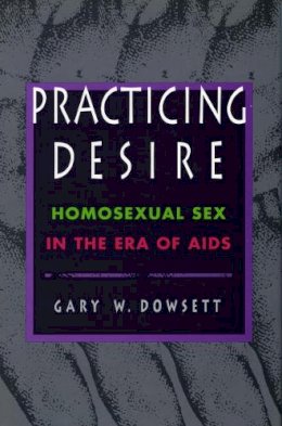 Gary Dowsett - Practicing Desire - 9780804727112 - V9780804727112
