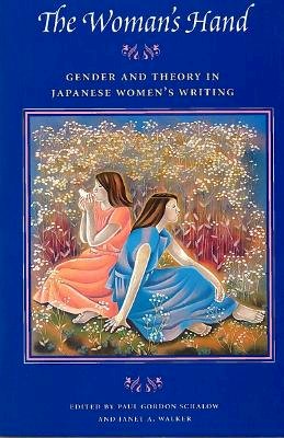 Schalow/wa - The Woman’s Hand: Gender and Theory in Japanese Women’s Writing - 9780804727228 - V9780804727228
