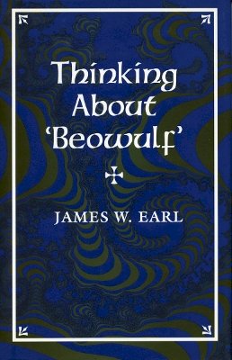 James W. Earl - Thinking About ‘Beowulf’ - 9780804727952 - V9780804727952
