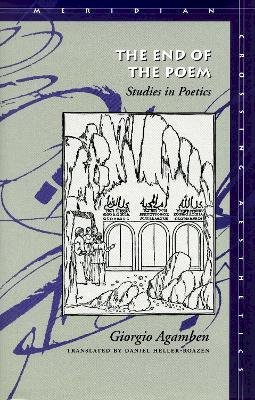 Giorgio Agamben - The End of the Poem: Studies in Poetics - 9780804730228 - V9780804730228