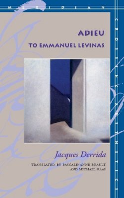 Jacques Derrida - Adieu to Emmanuel Levinas - 9780804732758 - 9780804732758