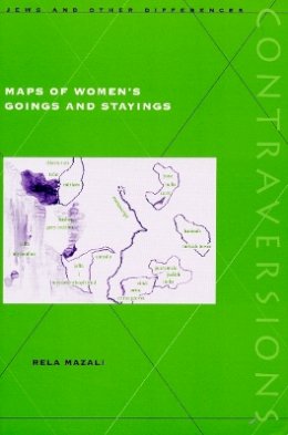 Rela Mazali - Maps of Women’s Goings and Stayings - 9780804732932 - V9780804732932