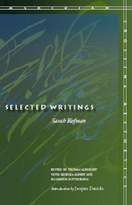 Kofman, Sarah; Albert, Georgia; Rottenberg, Elizabeth. Ed(S): Albrecht, Thomas - Selected Writings - 9780804732963 - V9780804732963