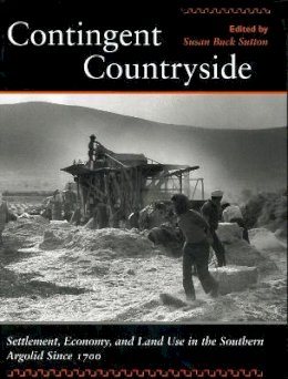 Susan Buck Sutton (Ed.) - Contingent Countryside: Settlement, Economy, and Land Use in the Southern Argolid Since 1700 - 9780804733151 - V9780804733151