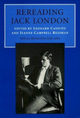 Leonard Cassuto - Rereading Jack London - 9780804735162 - V9780804735162