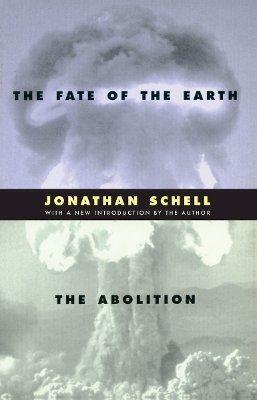 Jonathan Schell - The Fate of the Earth and the Abolition - 9780804737029 - V9780804737029