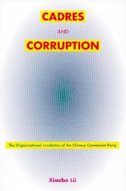 Xiaobo Lu - Cadres and Corruption - 9780804739580 - V9780804739580