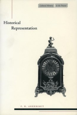 F. R. Ankersmit - Historical Representation - 9780804739795 - V9780804739795