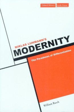 William W. Rasch - Niklas Luhmann´s Modernity: The Paradoxes of Differentiation - 9780804739924 - V9780804739924