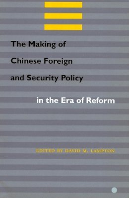 Roger Hargreaves - The Making of Chinese Foreign and Security Policy in the Era of Reform - 9780804740562 - V9780804740562