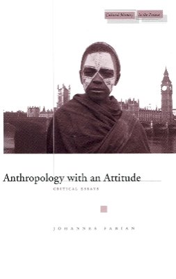 Johannes Fabian - Anthropology with an Attitude: Critical Essays - 9780804741439 - V9780804741439