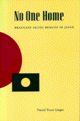 Daniel Touro Linger - No One Home: Brazilian Selves Remade in Japan - 9780804741828 - V9780804741828