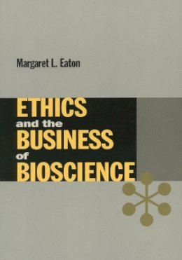 Margaret Eaton - Ethics and the Business of Bioscience - 9780804742504 - V9780804742504