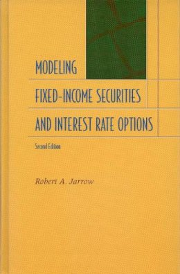 Robert A. Jarrow - Modeling Fixed Income Securities and Interest Rate Options - 9780804744386 - V9780804744386