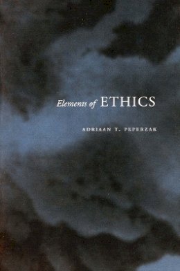 Adriaan Theodoor Peperzak - Elements of Ethics - 9780804747707 - V9780804747707