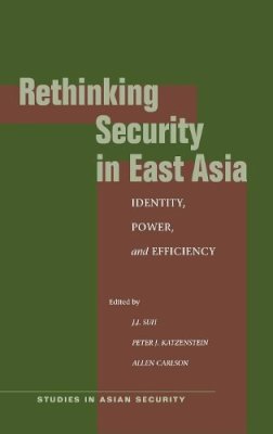 . Ed(S): Suh, J. J.; Katzenstein, Peter J.; Carlson, Allen - Rethinking Security in East Asia - 9780804749787 - V9780804749787