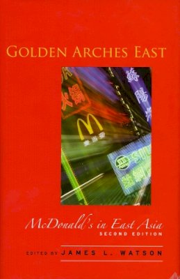 James L Watson - Golden Arches East: McDonald´s in East Asia, Second Edition - 9780804749893 - V9780804749893