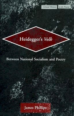 James Phillips - Heidegger’s Volk: Between National Socialism and Poetry - 9780804750714 - V9780804750714