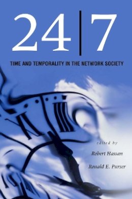 Robert Hassan - 24/7: Time and Temporality in the Network Society - 9780804751971 - V9780804751971