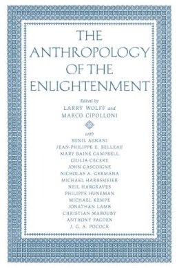 Larry Wolff (Ed.) - The Anthropology of the Enlightenment - 9780804752039 - V9780804752039