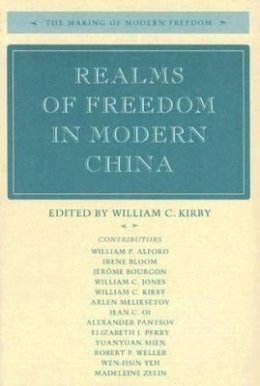 William C. Kirby - Realms of Freedom in Modern China - 9780804752329 - V9780804752329