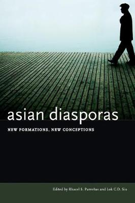 Rhacel Salazar Parrenas (Ed.) - Asian Diasporas: New Formations, New Conceptions - 9780804752442 - V9780804752442