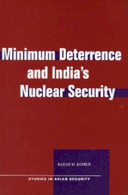 Rajesh M. Basrur - Minimum Deterrence and India’s Nuclear Security - 9780804752565 - V9780804752565