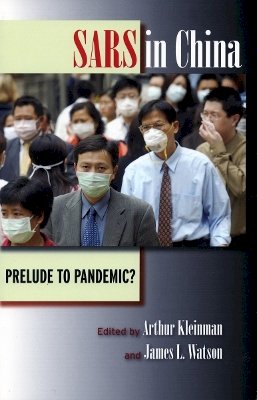 Arthur Kleinman - SARS in China: Prelude to Pandemic? - 9780804753142 - V9780804753142