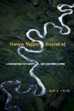 Gary D. Libecap - Owens Valley Revisited: A Reassessment of the West´s First Great Water Transfer - 9780804753807 - V9780804753807