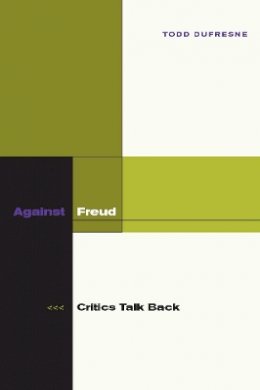 Todd Dufresne - Against Freud: Critics Talk Back - 9780804755481 - V9780804755481
