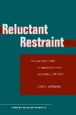 Evan S. Medeiros - Reluctant Restraint: The Evolution of China´s Nonproliferation Policies and Practices, 1980-2004 - 9780804755528 - V9780804755528