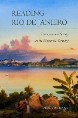 Zephyr Frank - Reading Rio de Janeiro: Literature and Society in the Nineteenth Century - 9780804757447 - V9780804757447