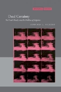 Jennifer L. Culbert - Dead Certainty: The Death Penalty and the Problem of Judgment - 9780804757461 - V9780804757461