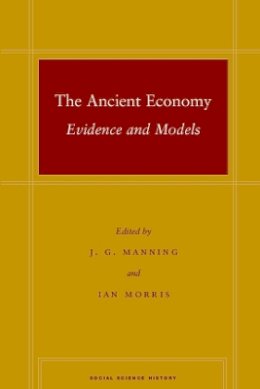 J.g. Manning (Ed.) - The Ancient Economy: Evidence and Models - 9780804757553 - V9780804757553