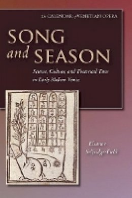 Eleanor Selfridge-Field - Song and Season: Science, Culture, and Theatrical Time in Early Modern Venice - 9780804757652 - V9780804757652