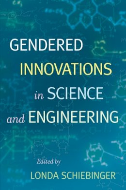 Londa . Ed(S): Schiebinger - Gendered Innovations in Science and Engineering - 9780804758147 - V9780804758147