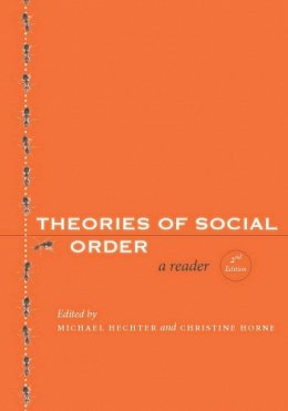 . Ed(S): Hechter, Michael; Horne, Christine - Theories of Social Order - 9780804758727 - V9780804758727